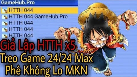 | Vũ Royal - HTTH | Hướng dẫn cho ae cách tải bản giả lập x5 htth treo game cực phê.