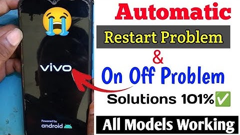 Vivo y11 auto restart problem || vivo y11 on off problem || vivo y11 automatic switch off problem