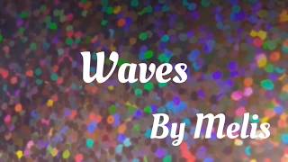 Melis- Waves (lyrics) Resimi