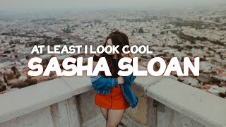 Sasha Sloan - at least i look cool (Lyrics) Resimi