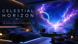 CELESTIAL HORIZON ✨ Space Ambient for Coding, Reading & Deep Focus
