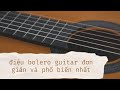 điệu bolero guitar đơn giản và phổ biến nhất #boleroguitar #saoutnovoilaychong #tonymomguitar