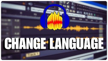 How to Change Language in Audacity 2025?