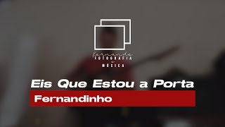 Eis Que Estou a Porta - Fernandinho - Guitarra Cover