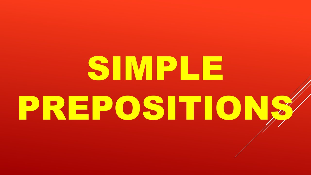 SIMPLE PREPOSITIONS
