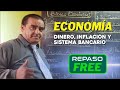 ECONOMÍA  - Dinero, Inflación y Sistema bancario [CICLO FREE]