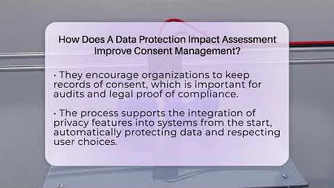 How Does A Data Protection Impact Assessment Improve Consent Management? - Talking Tech Trends