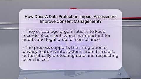 How Does A Data Protection Impact Assessment Improve Consent Management? - Talking Tech Trends
