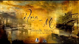 İkra W. Mt - Venedik Tütünü Prod. By Type Wheel 2016