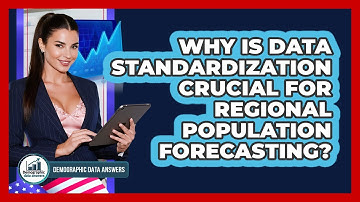 Why Is Data Standardization Crucial For Regional Population Forecasting? - Demographic Data Answers