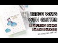 Three Different Ways to Use Glitter on Cards
