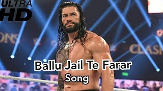 Roman reigns new song  ( Ballu Jail Te Farar ) by Mohit Sharma 2020  Roman new Panjabi song 2020