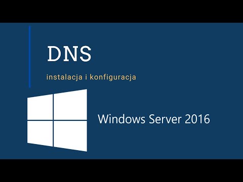 Jak zainstalować i skonfigurować rolę DNS w Windows Server 2016