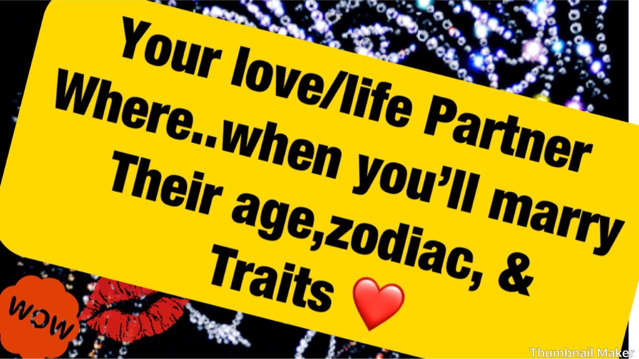 Life partners who .,when ..zodiac age..traits pick a card