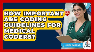 How Important Are Coding Guidelines For Medical Coders? - Clinical Career Path