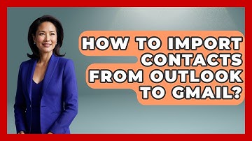How To Import Contacts From Outlook To Gmail? - TheEmailToolbox.com