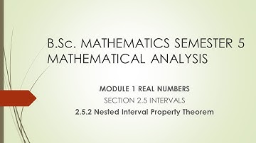 S5 ANALYSIS Module 1 Section 2.5.2 NESTED INTERVALS AND NESTED INTERVAL PROPERTY