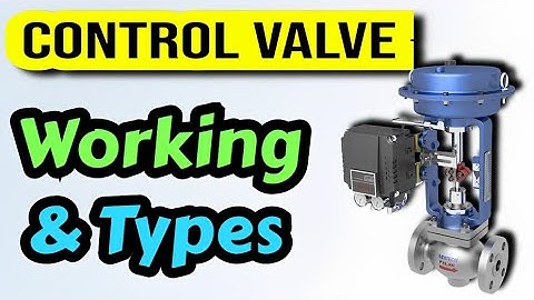 Control Valve Instrumentation | Pneumatic actuator | Pneumatic valve| Control valve types