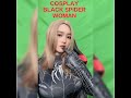 COSPLAY BLACK SPIDER WOMAN