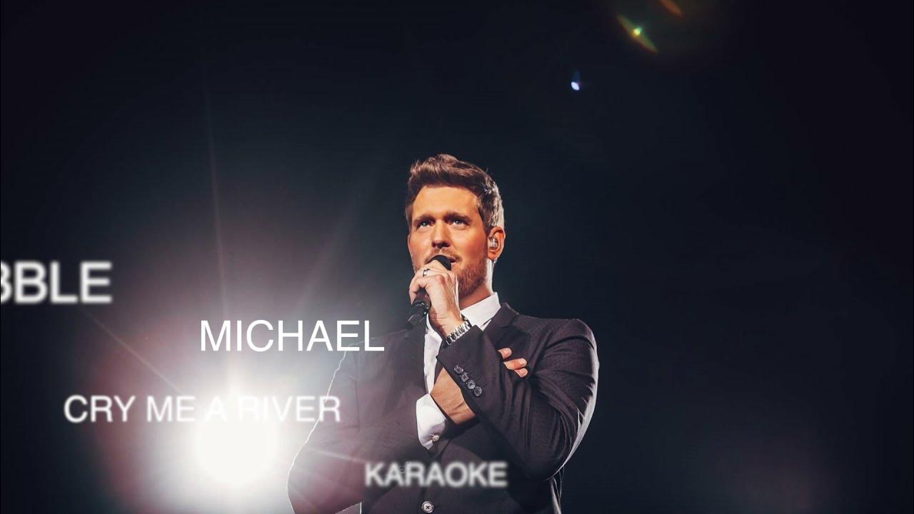 Cry Me a River Michael Bublé karaoke Cry Me a River Michael Bublé karaoke