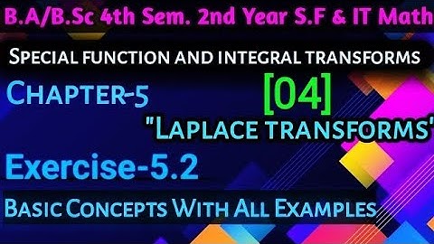 Exercise 5.2 Examples Ch-5 Laplace Transform || SF And IT Math For B.Sc 4th Semester Second Year