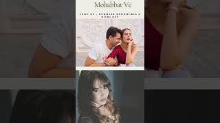 Video thumbnail of "Mohabbat Ve | Rishi Dev | Rukhsar Bandhukia"