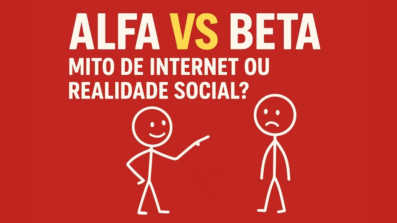 Alfa vs Beta – mito de internet ou realidade social?