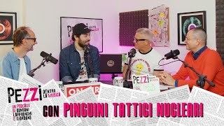 EP.47 - Non tutti sono quello che sembrano con i Pinguini Tattici Nucleari
