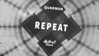 Quadman - Repeat