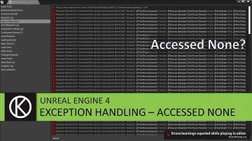 Unreal Engine 4 - Exception handling - Accessed none