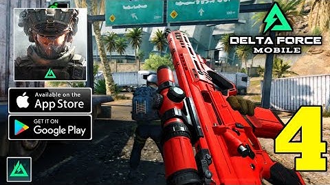 DELTA FORCE MOBILE GAMEPLAY WALKTHROUGH PART 4 ( ANDROID,IOS)