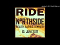 Ride  weather diaries live  northside festival 2017 audio