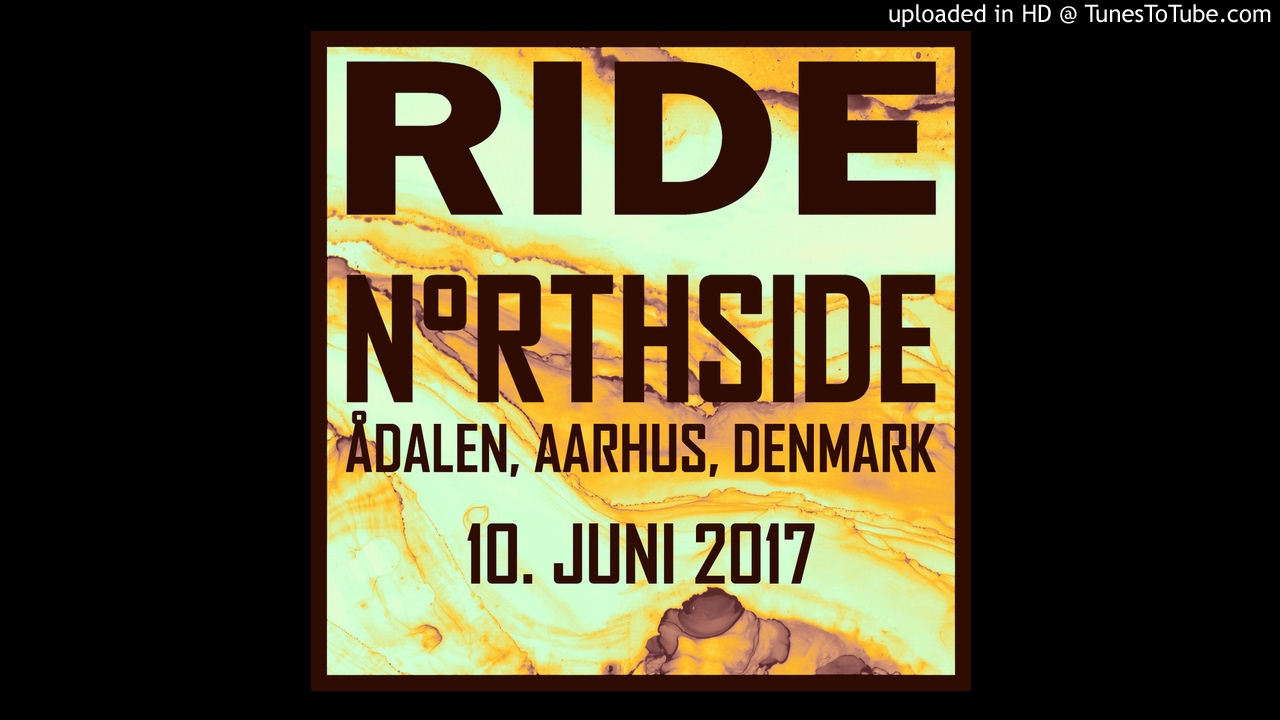 Ride Weather Diaries Live Northside Festival 2017 Audio Youtube youtube