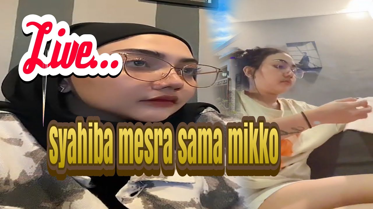 LIVE SYAHIBA SAUFA || TUNANGAN SAMA MIKKO - YouTube