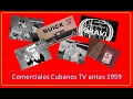 Comerciales de la TV cubana antes del 1959 y principio del  1960
