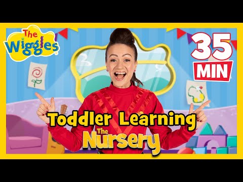 The Nursery 👩‍🏫 Toddler Learning with The Wiggles ✨ Early Childhood Songs and Nursery Rhymes