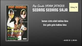 Yayan Jatnika - Sedang Sedang Saja (Audio Lirik)