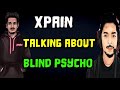 Xpain Talking About Blind Psycho 🔥| RANDOM KID YT