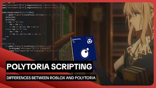 Polytoria Scripting Tutorial - Overview, Differences between Roblox and Poly