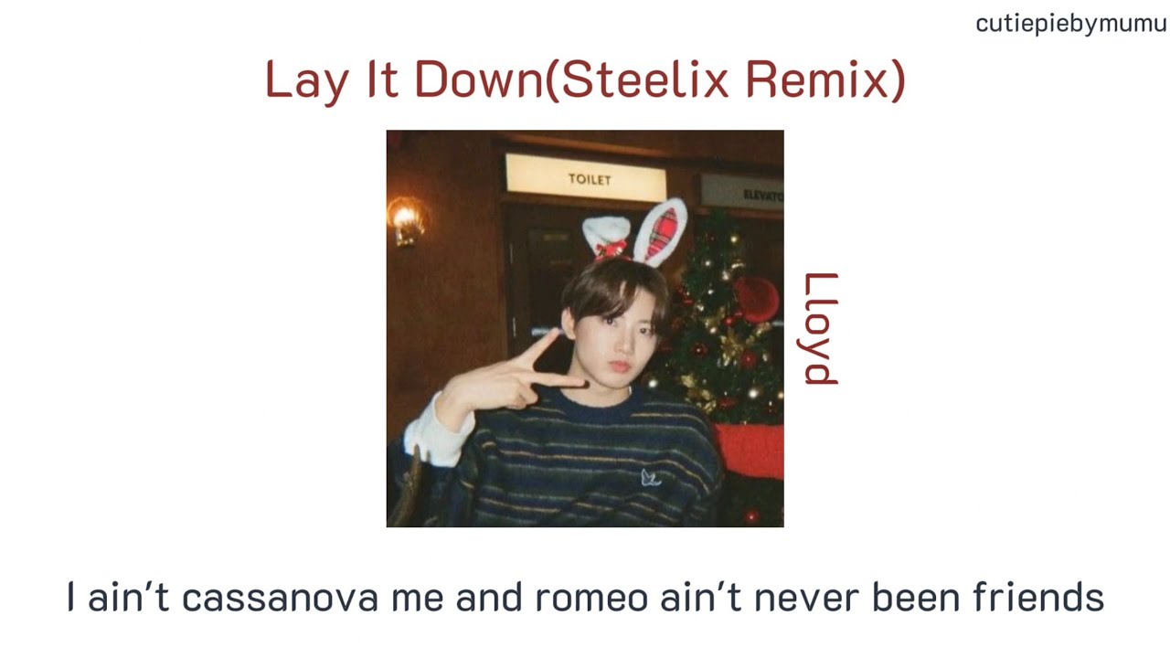 Lay It Down(Steelix Remix) - Lloyd lyrics