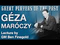 Great Players of the Past: Géza Maróczy