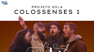 PROJETO SOLA - COLOSSENSES 1 (AO VIVO NO CLUBE DA MÚSICA)