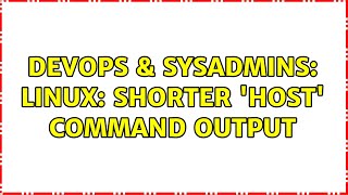 Famous DevOps & SysAdmins: linux: shorter 'host' command output (2 Solutions!!) Wealth