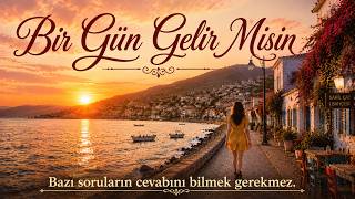 Bir Gün Gelir Misin - (Modern Anatolian Psychedelic Pop)