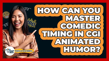 How Can You Master Comedic Timing In CGI Animated Humor? - The Comedy Reel