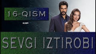 Sevgi iztirobi 16 qism HD O'zbek tilida