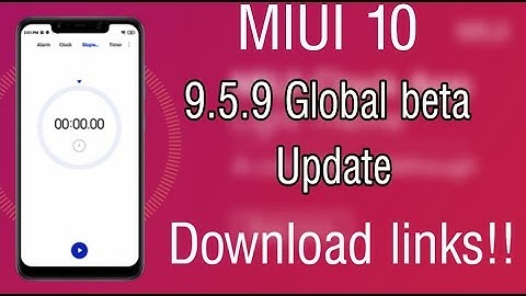 MIUI 10 Global beta Update 9.5.9 Download links