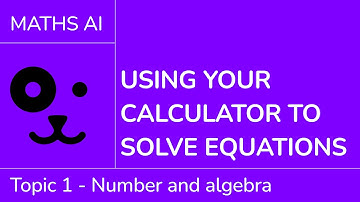 Using your calculator to solve equations [IB Maths AI SL/HL]