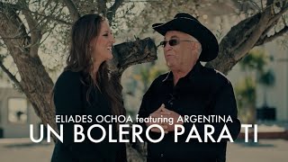 Video-Miniaturansicht von „Eliades Ochoa ft. Argentina - Un Bolero Para Ti (Video Oficial)“