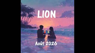LION - Août 2026 : Accrochez-vous ! Dernière ligne droite avant la libération !